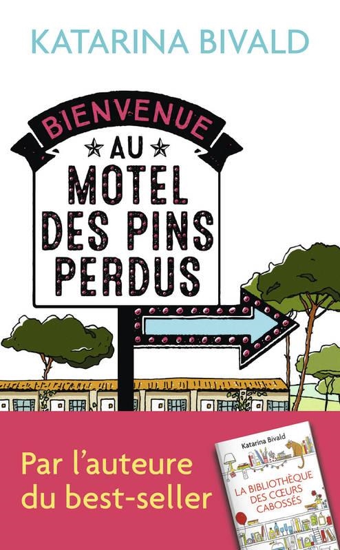 BIENVENUE AU MOTEL DES PINS PERDUS | 9782290224861 |  KATARINA BIVALD