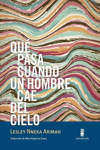 QUÉ PASA CUANDO UN HOMBRE CAE DEL CIELO | 9788412092042 | NNEKA ARIMAH, LESLEY