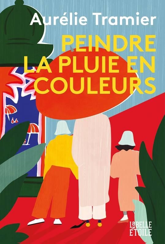 PEINDRE LA PLUIE EN COULEURS | 9782501138529 | AURÉLIE TRAMIER