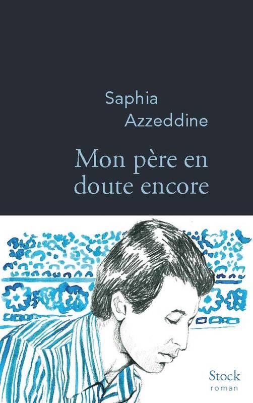 MON PÈRE EN DOUTE ENCORE | 9782234088177 | SAPHIA AZZEDDINE