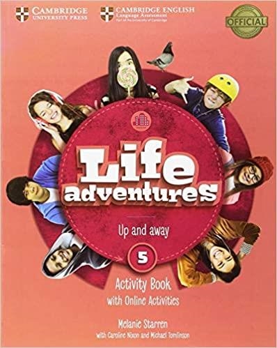 MANUELS POUR ANGLOPHONES  LIFE ADVENTURES LEVEL 5 -CAMBRIDGE ACTIVITY BOOK WITH HOME BOOKLET AND ONLINE ACTIVITIES | 9788490363546