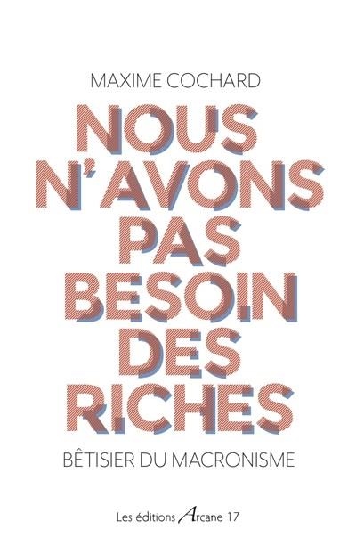 NOUS N'AVONS PAS BESOIN DES RICHES | 9782918721819 | MAXIME COCHARD