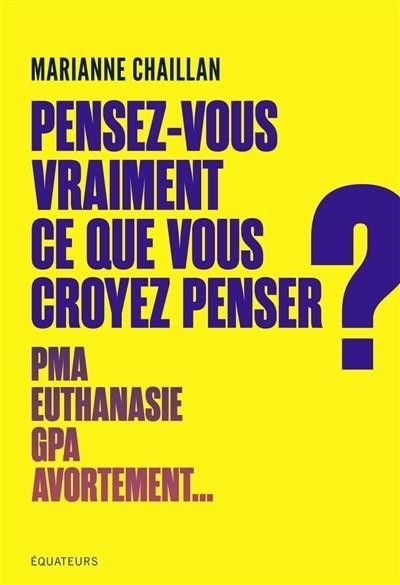 PENSEZ-VOUS VRAIMENT CE QUE VOUS CROYEZ PENSER ? | 9782849905920 | MARIANNE CHAILLAN