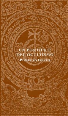 UN PONTÍFICE DEL OCULTISMO | 9788412106411 | GENER, POMPEYO