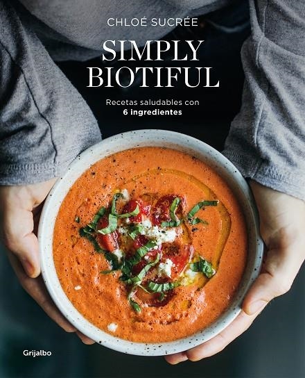 SIMPLY BIOTIFUL | 9788417752392 | SUCRÉE, CHLOÉ