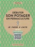 DÉBUTER SON POTAGER EN PERMACULTURE | 9782330072421 | NELLY PONS