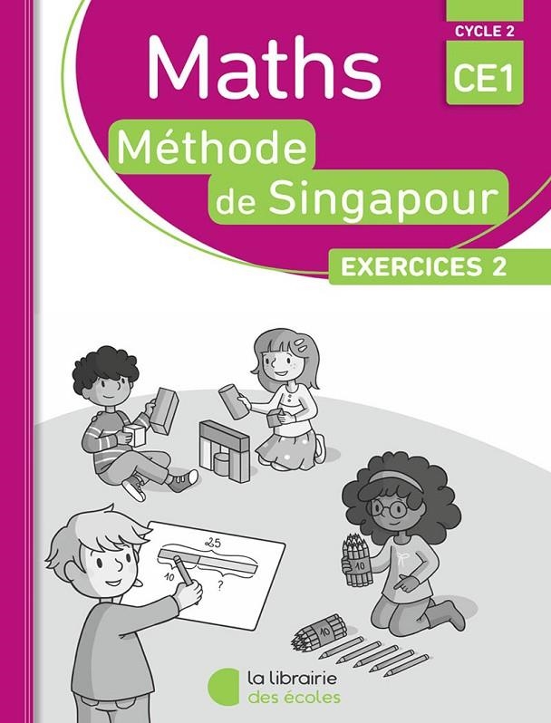 MATHS CE1 - LA MÉTHODE DE SINGAPOUR, PRATIQUE AUTONOME: CAHIER D’EXERCICES 2 ( POUR LES CLASSES DE RACHEL ET DÉBORAH)  | 9782369404576