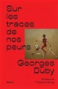 SUR LES TRACES DE NOS PEURS | 9782845978294 | DUBY, GEORGES 