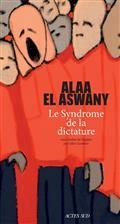 LE SYNDROME DE LA DICTATURE  | 9782330137014 | ASWANY, ALAA EL-