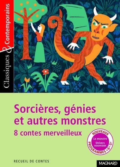 SORCIERES, GENIES ET AUTRES MONSTRES - HUIT CONTES MERVEILLEUX - CLASSIQUES ET CONTEMPORAINS | 9782210756731