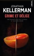 CRIME ET DÉLICE : UNE ENQUÊTE DE MILO STURGIS ET ALEX DELAWARE | 9782757879177 | KELLERMAN, JONATHAN