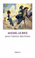 POUR L'AMOUR DES LIVRES | 9782757880098 | LE BRIS, MICHEL