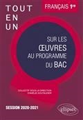 TOUT-EN-UN SUR LES OEUVRES AU PROGRAMME DU BAC : FRANÇAIS 1RE, SESSION 2020-2021 | 9782340039612 | COLLECTIF