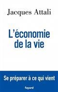 L'ÉCONOMIE DE LA VIE : SE PRÉPARER À CE QUI VIENT | 9782213717524 | ATTALI, JACQUES