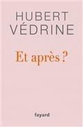 ET APRÈS? | 9782213717586 | VEDRINE, HUBERT