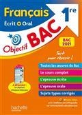 OBJECTIF BAC FRANÇAIS ÉCRIT + ORAL 1RE : BAC 2021 | 9782017119425 | PINÇON / SOURISSE