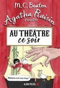 AGATHA RAISIN ENQUÊTE VOLUME 25. AU THÉÂTRE CE SOIR | 9782226444219 | BEATON, M.C. 