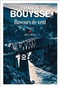 BUVEURS DE VENT | 9782226452276 | BOUYSSE, FRANCK