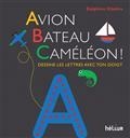 AVION, BATEAU, CAMÉLÉON ! : DESSINE LES LETTRES AVEC TON DOIGT | 9782330138202 | CHEDRU, DELPHINE