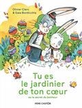 TU ES LE JARDINIER DE TON COEUR OU LE SECRET DU BONHEUR | 9782081513686 | CLERC, OLIVIER / BORDICCHIA, GAIA