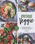 PRESQUE VEGGIE : MANGER MOINS DE VIANDE | 9782501151788 | COLLECTIF