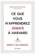 CE QUE VOUS N'APPRENDREZ JAMAIS À HARVARD | 9782378151218 | MCCORMACK, MARK HUME