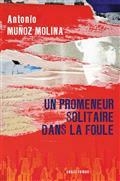 UN PROMENEUR SOLITAIRE DANS LA FOULE | 9782021406610 | MUÑOZ MOLINA, ANTONIO