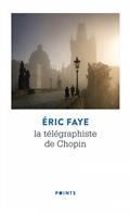 LA TÉLÉGRAPHISTE DE CHOPIN | 9782757880371 | FAYE, ERIC