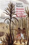 HISTOIRE DU SUCRE, HISTOIRE DU MONDE | 9782348046216 | WALVIN, JAMES