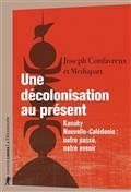 UNE DÉCOLONISATION AU PRÉSENT : KANAKY, NOUVELLE-CALÉDONIE : NOTRE PASSÉ, NOTRE AVENIR | 9782348060519 | MEDIAPART (PÉRIODIQUE)