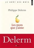 LES MOTS QUE J'AIME | 9782757882269 | DELERM, PHILIPPE