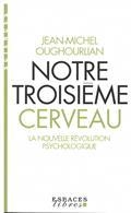 NOTRE TROISIÈME CERVEAU : LA NOUVELLE RÉVOLUTION PSYCHOLOGIQUE | 9782226451392 | OUGHOURLIAN, JEAN-MICHEL