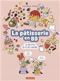 LA PÂTISSERIE EN BD : 20 RECETTES AU FIL DES SAISONS  | 9782203210400 | MERALLI, SWANN