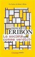 LA SOCIÉTÉ COMME VERDICT : CLASSES, IDENTITÉS, TRAJECTOIRES | 9782081518582 | ERIBON, DIDIER