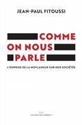 COMME ON NOUS PARLE : L'EMPRISE DE LA NOVLANGUE SUR NOS SOCIÉTÉS | 9791020908681 | FITOUSSI, JEAN-PAUL