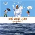 D'OÙ VIENT L'EAU QUE JE BOIS ? | 9791027608188 | HAREL, KARINE