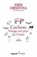 COCHONS : VOYAGE AUX PAYS DU VIVANT . PETIT PRÉCIS DE MONDIALISATION VOLUME 6 | 9782213712871 | ORSENNA, ERIK