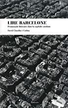 LIRE BARCELONE : PROMENADE LITTÉRAIRE DANS LA CAPITALE CATALANE | 9782849742822 | CLUSELLAS I CODINA, DAVID 