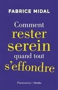 COMMENT RESTER SEREIN QUAND TOUT S'EFFONDRE | 9782080219930 | MIDAL, FABRICE