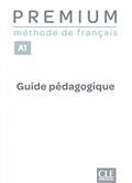 PREMIUM : MÉTHODE DE FRANÇAIS, A1 : GUIDE PÉDAGOGIQUE | 9782090356052 | COLLECTIF