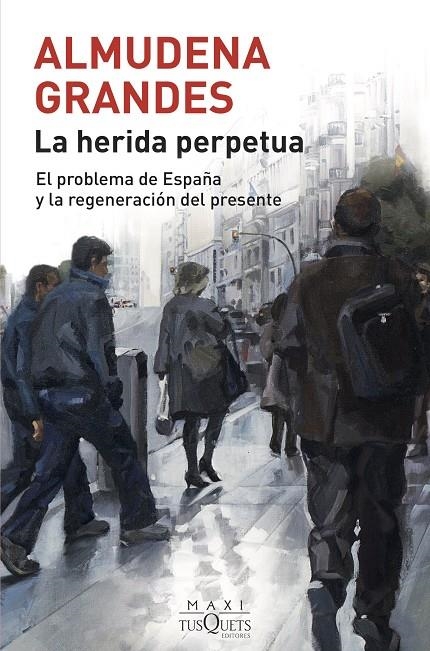 LA HERIDA PERPETUA | 9788490668740 | GRANDES, ALMUDENA