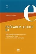 PRÉPARER LE DUEF B1 : MÉTHODOLOGIE DES ÉPREUVES ÉCRITES ET ORALES, ENTRAÎNEMENTS, CORRIGÉS | 9782706142024 | COLLECTIF