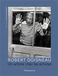 ROBERT DOISNEAU : UN ARTISTE CHEZ LES ARTISTES  | 9782081514492 | DOISNEAU, ROBERT