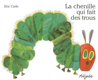 LA CHENILLE QUI FAIT DES TROUS | 9782871424574 | ERIC CARLE