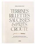 TERRINES, RILLETTES, SAUCISSES & PÂTÉS CROÛTE : 89 RECETTES DE CHARCUTERIE MAISON | 9782812320606 | COLLECTIF