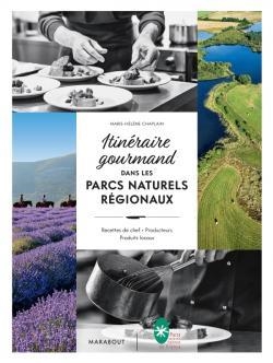  ITINÉRAIRE GOURMAND DANS LES PARCS NATURELS RÉGIONAUX | 9782501151818 | COLLECTIF