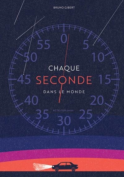 CHAQUE SECONDE DANS LE MONDE  | 9782330111441 | GIBERT, BRUNO