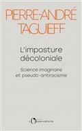 L'IMPOSTURE DÉCOLONIALE : SCIENCE IMAGINAIRE ET PSEUDO-ANTIRACISME | 9791032914144 | TAGUIEFF, PIERRE-ANDRÉ