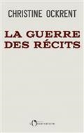 LA GUERRE DES RÉCITS | 9791032916018 | OCKRENT, CHRISTINE