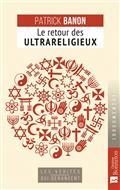 LE RETOUR DES ULTRARELIGIEUX : LA GUERRE DE LA PUDEUR A COMMENCÉ | 9782862538471 | BANON, PATRICK